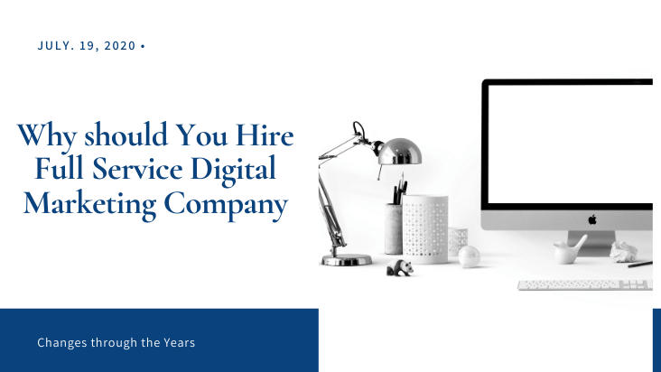 Why should You Hire Full Service Digital Marketing Company